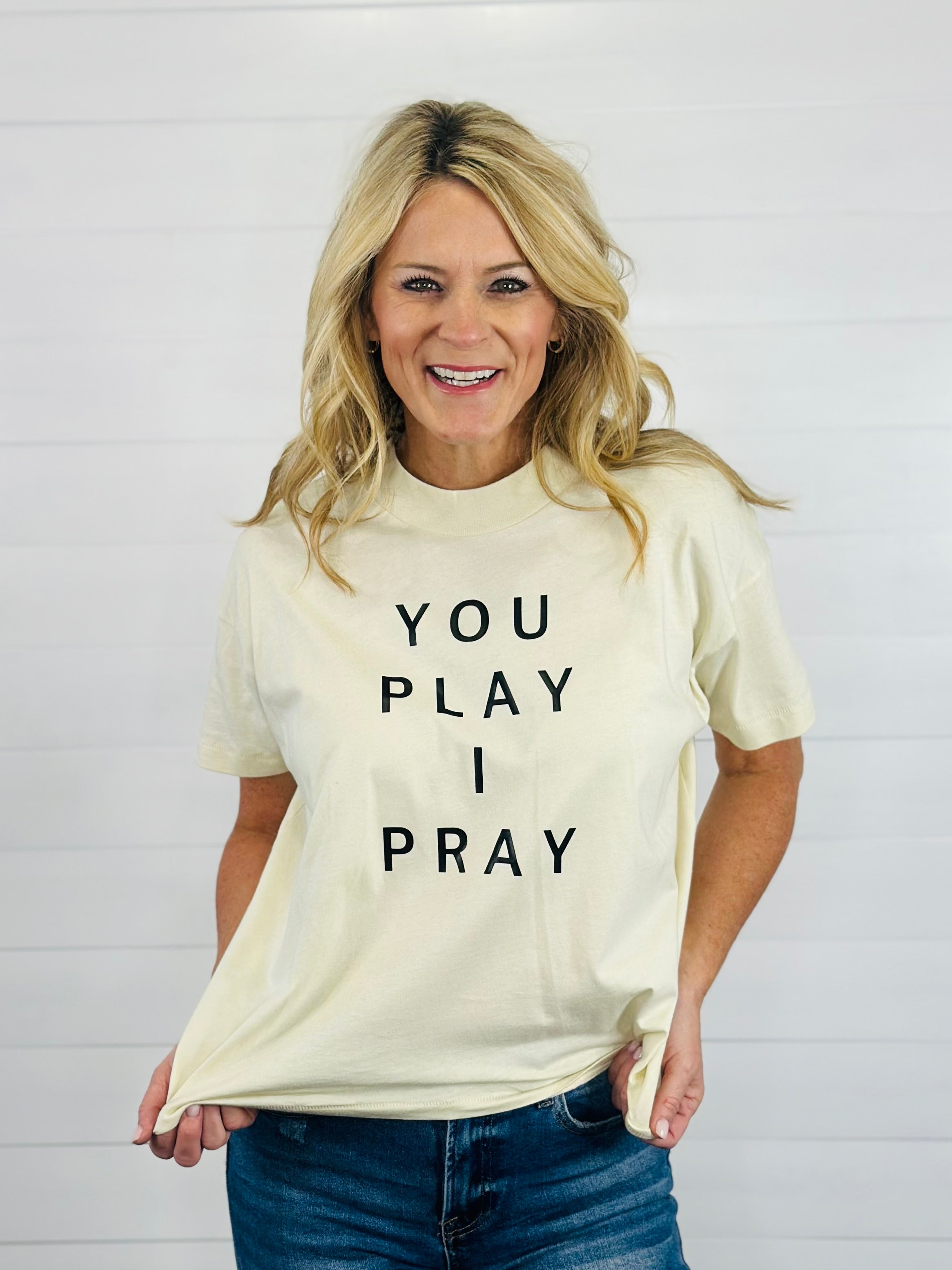 YOU PLAY I PRAY TEE-CREAM
