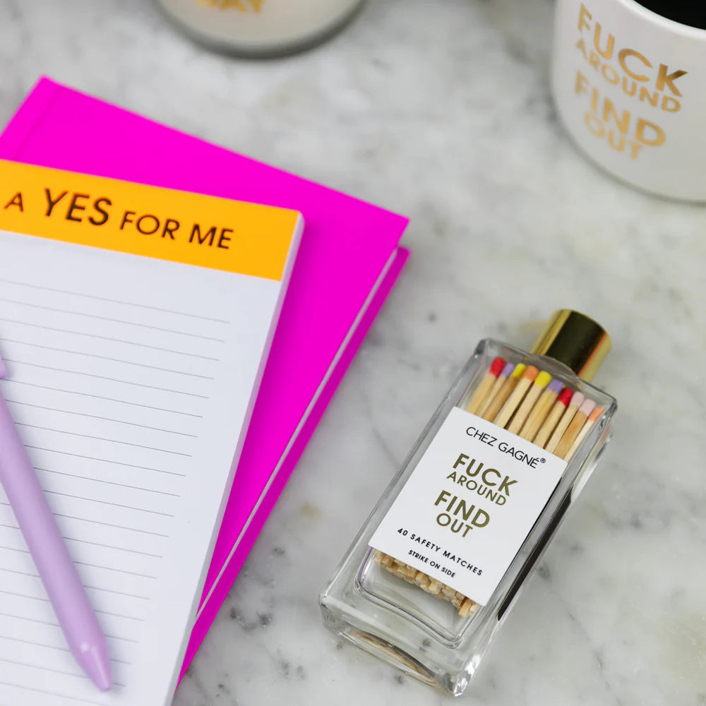 F*CK AROUND FIND OUT MATCHES