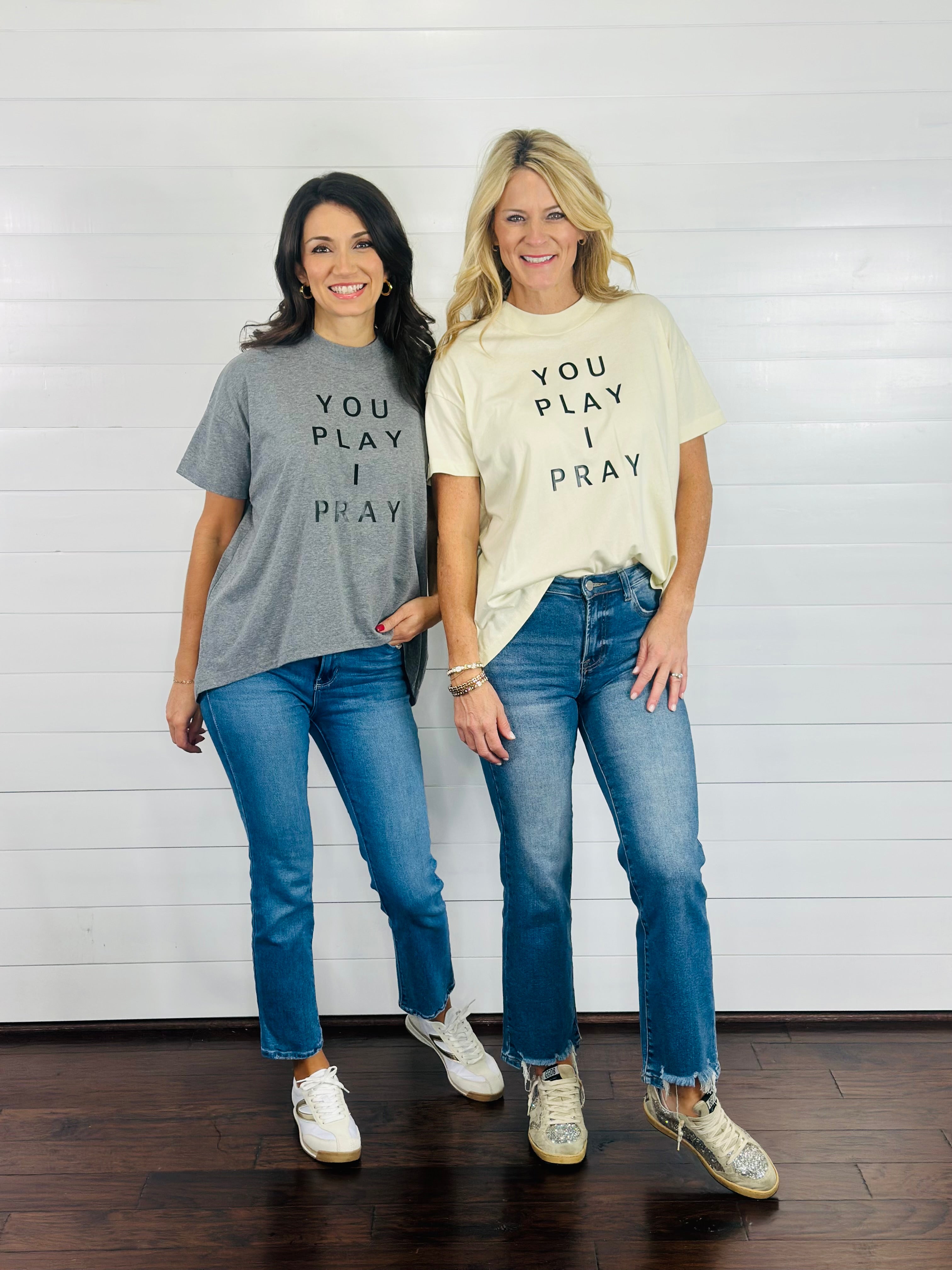 YOU PLAY I PRAY TEE-GRAY