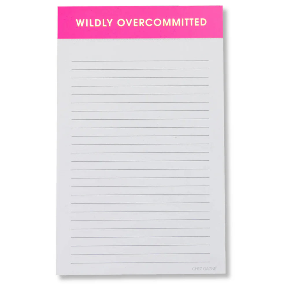 WILDLY OVERCOMMITTED NOTEPAD