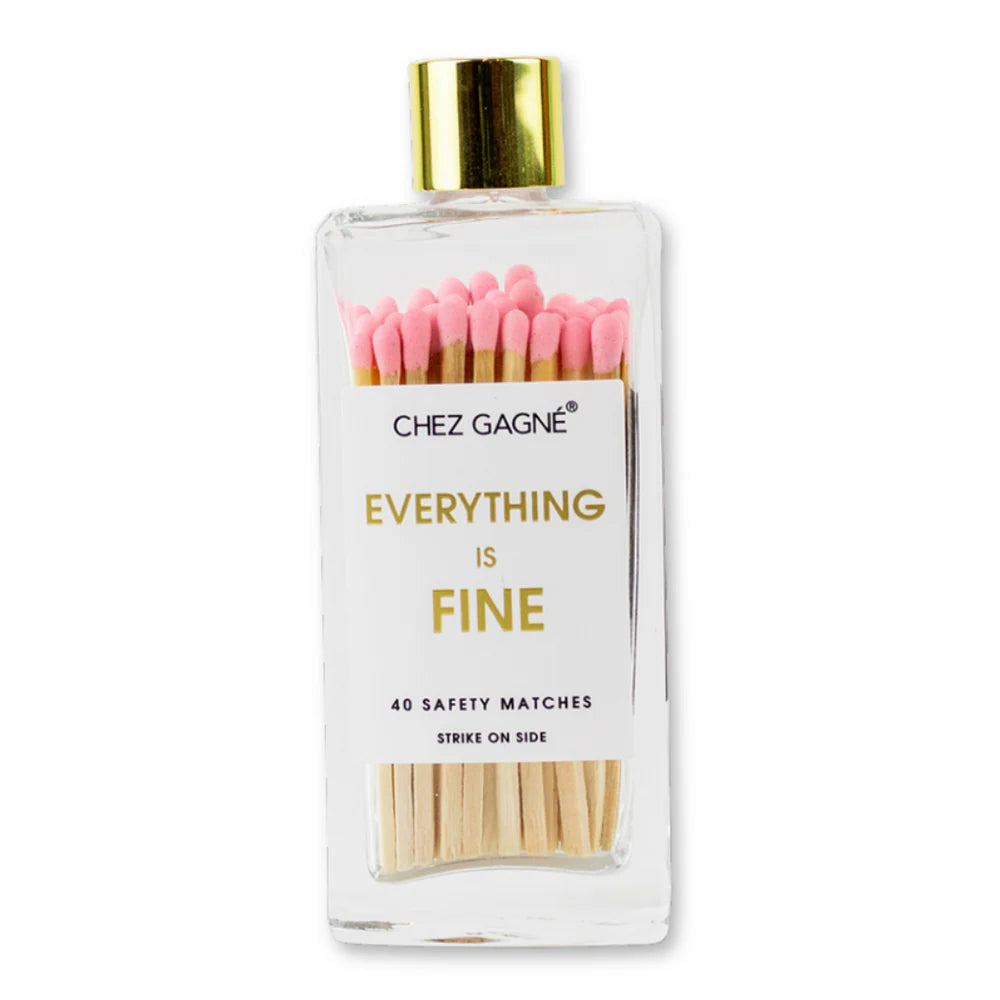 EVERYTHING IS FINE MATCHES