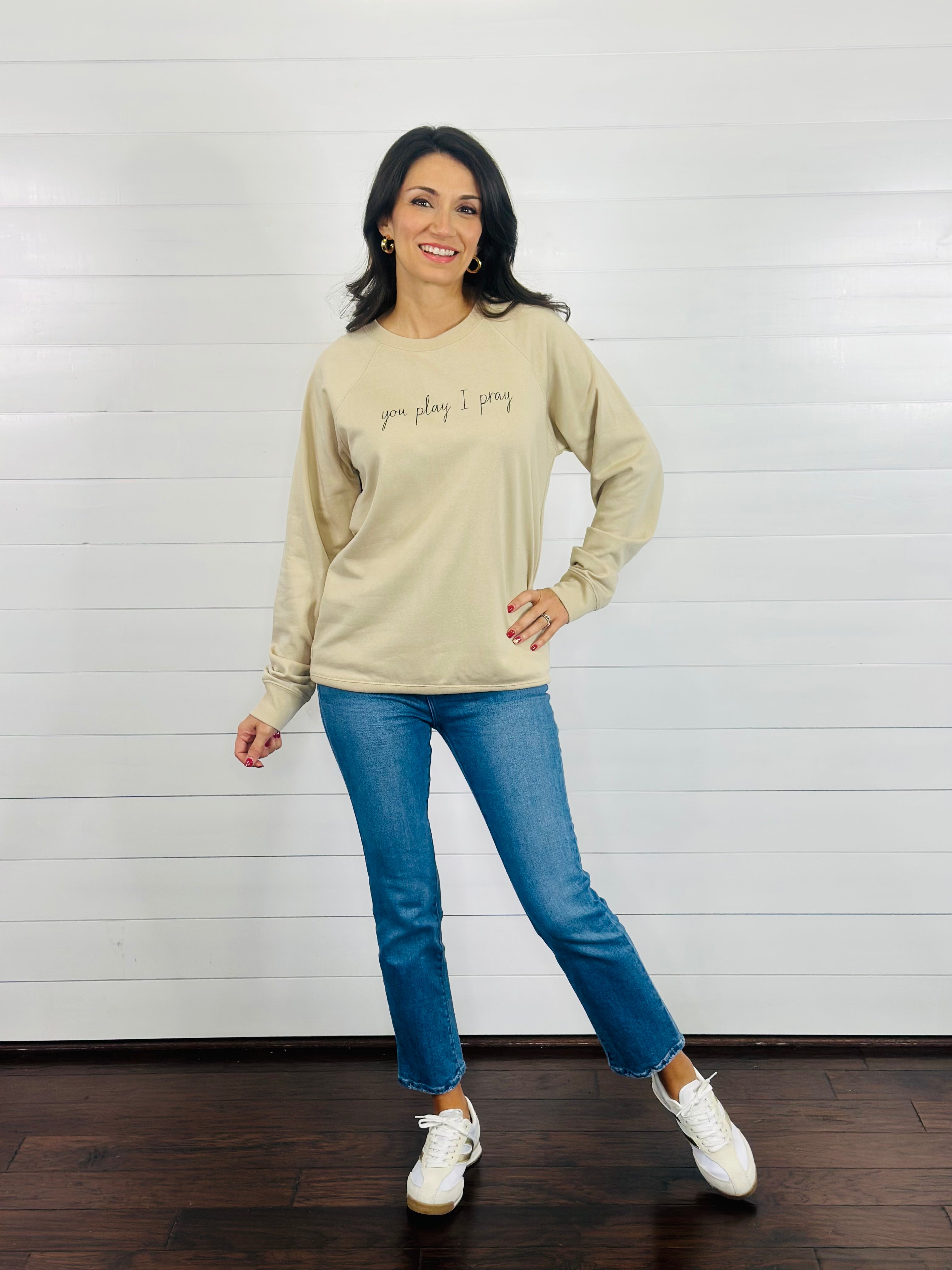 YOU PLAY I PRAY SWEATSHIRT