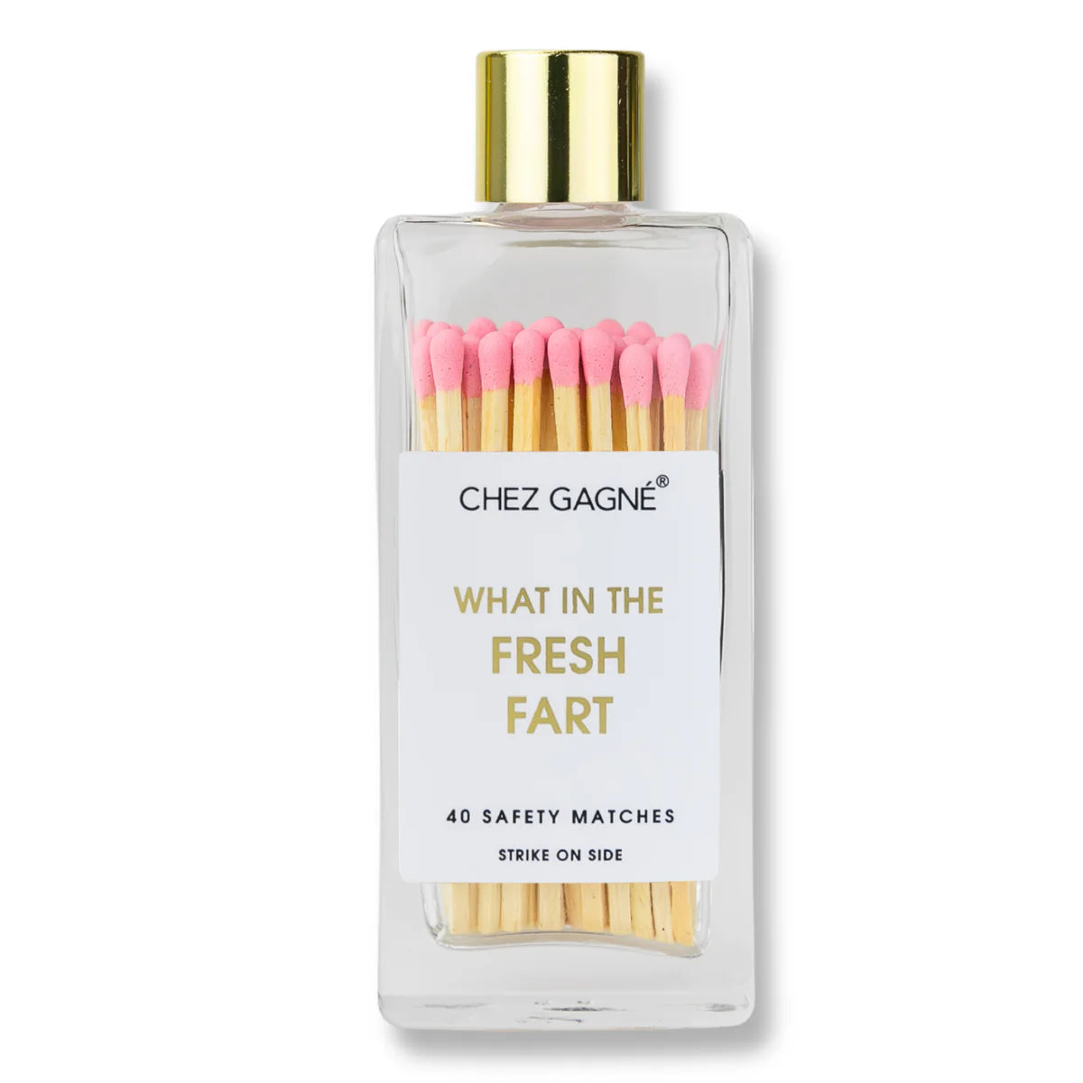 WHAT IN THE FRESH FART MATCHES