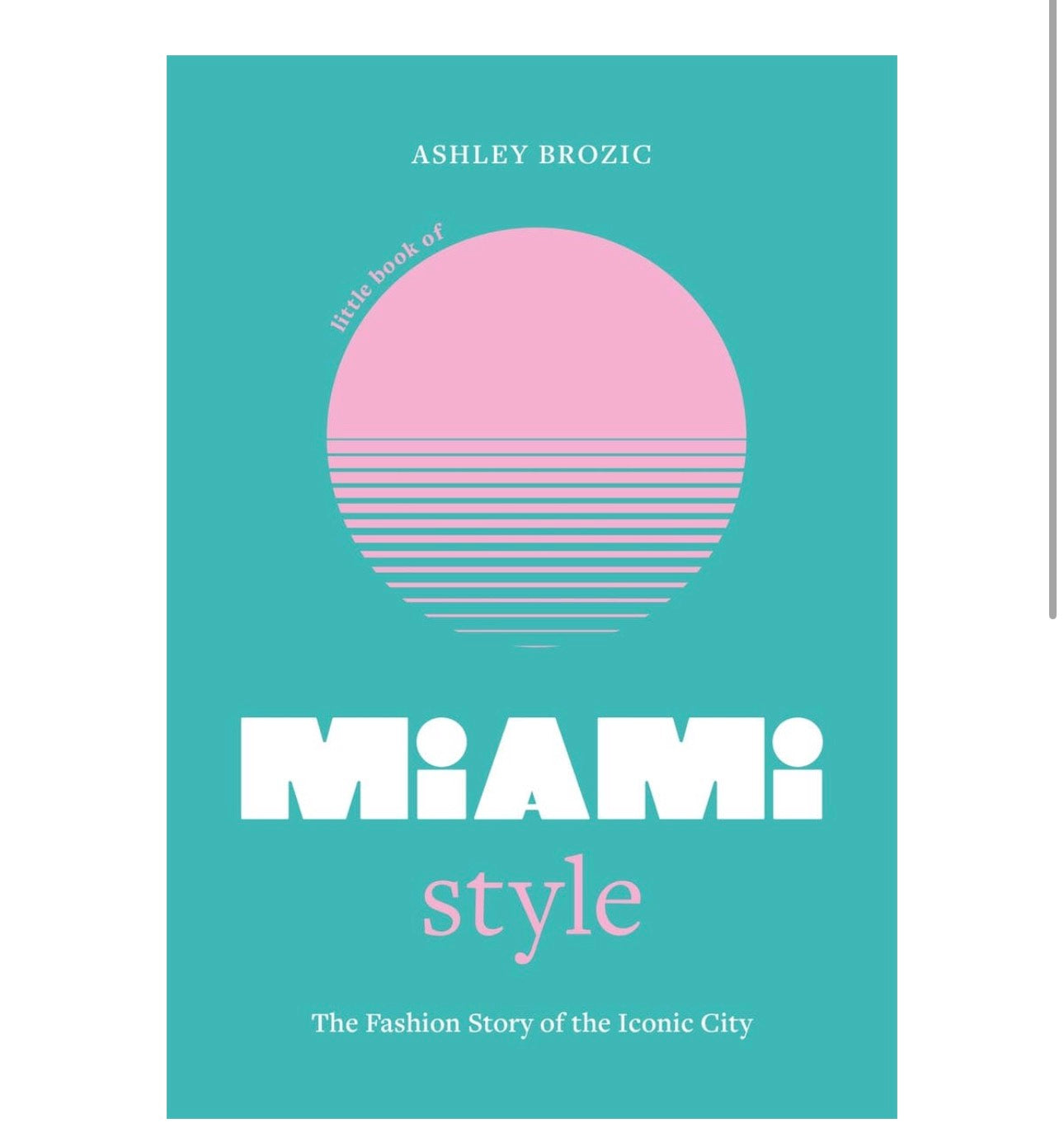 LITTLE BOOK OF MIAMI STYLE BOOK