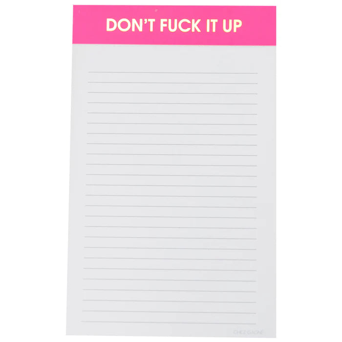 DON'T F*CK IT UP NOTEPAD