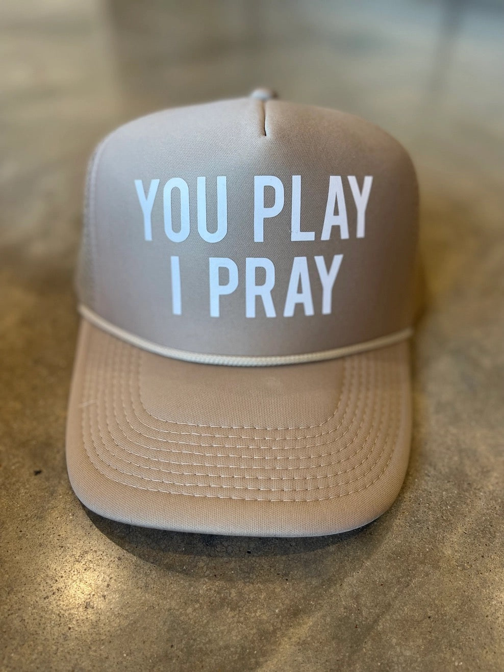 YOU PLAY I PRAY HAT-TAN/WHITE